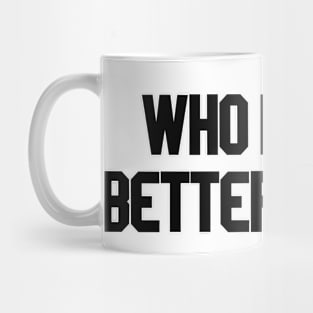 who is the better pilot Mug